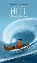 Couverture du livre « Hiti l'enfant de l'horizon » de Irving Pichel aux éditions Mers Australes