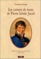 Couverture du livre « Carnets de route de Pierre Irénée Jacob » de Francois Stupp aux éditions Roure