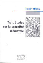 Couverture du livre « Trois études sur la sexualité médievale » de Thierry Martin aux éditions Gaykitschcamp