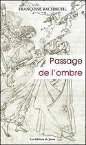 Couverture du livre « Passage de l'ombre » de Francoise Rachmuhl aux éditions Janus