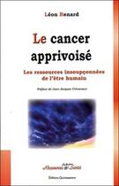 Couverture du livre « Cancer apprivoise » de Leon Renard aux éditions Quintessence