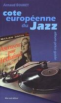Couverture du livre « La cote europeenne du jazz - disques vinyles » de Arnaud Boubet aux éditions Bleu Nuit