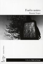 Couverture du livre « Forêts noires » de Romain Verger aux éditions Quidam