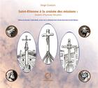 Couverture du livre « Saint-Etienne à la croisée des missions ; autant d'hymnes fervents » de Serge Granjon aux éditions Osmose