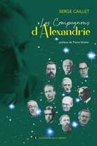 Couverture du livre « Les compagnons d'alexandrie » de Serge Caillet aux éditions La Tarente