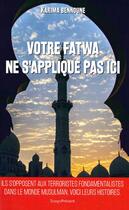 Couverture du livre « Votre fatwa ne s'applique pas ici » de Karima Bennoune aux éditions Editions Temps Present