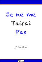 Couverture du livre « Je ne me tairai pas » de Jean-Philippe Rouillier aux éditions Source