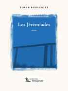 Couverture du livre « Les jeremiades » de Simon Boulerice aux éditions Editions Semaphore