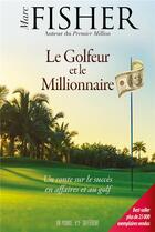 Couverture du livre « Le golfeur et le millionnaire » de Marc Fisher aux éditions Un Monde Different