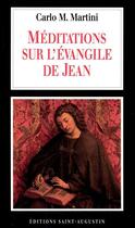 Couverture du livre « Méditations sur l'évangile de Jean » de Carlo Maria Martini aux éditions Saint-augustin