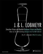 Couverture du livre « J & L Lobmeyr ; between vision and reality glassware from the mak » de Noever Peter aux éditions Prestel