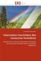 Couverture du livre « Valorisation touristique des ressources forestieres » de Menendez-J aux éditions Editions Universitaires Europeennes