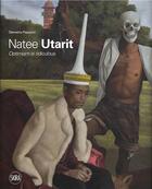 Couverture du livre « Natee utarit: optimism is ridiculous » de Demetrio Paparoni aux éditions Skira