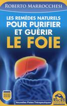 Couverture du livre « Les remèdes naturels pour purifier et guérir le foie » de Roberto Marrocchesi aux éditions Macro Editions