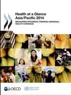 Couverture du livre « Health at a glance ; measuring progress towards universal health coverage : Asia / Pacific (édition 2014) » de Ocde aux éditions Ocde