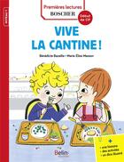 Couverture du livre « Les exploits de Maxime et Clara ; vive la cantine ! » de Benedicte Bazaille et Mari-Elise Masson aux éditions Belin Education