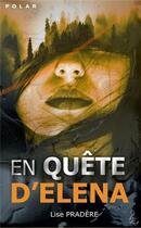 Couverture du livre « En quête d'Elena » de Lise Pradere aux éditions Flamant Noir