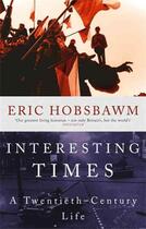 Couverture du livre « Interesting times - a twentieth-century life » de Eric Hobsbawm aux éditions Abacus