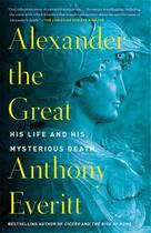 Couverture du livre « Alexander the great » de Everitt Anthony aux éditions Random House Us