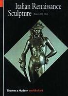 Couverture du livre « Italian renaissance sculpture (world of art) » de Olson Roberta J M aux éditions Thames & Hudson