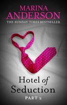Couverture du livre « Hotel of Seduction: Part 2 » de Marina Anderson aux éditions Little Brown Book Group Digital
