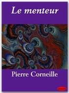 Couverture du livre « Le menteur » de Pierre Corneille aux éditions Ebookslib