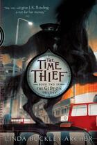 Couverture du livre « The Time Thief » de Linda Buckley-Archer aux éditions Simon & Schuster Books For Young Readers