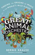 Couverture du livre « The Great Animal Orchestra » de Bernie Krause aux éditions Profile Digital