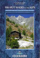 Couverture du livre « 100 Hut Walks In The Alps » de Kev Reynolds aux éditions Cicerone Press