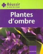 Couverture du livre « Reussir A Tous Les Coups : Plantes D'Ombre » de M-H Loaec aux éditions Hachette Pratique