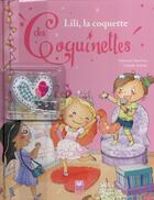 Couverture du livre « Lili, la coquette » de Fabienne Blanchut et Camille Dubois aux éditions Deux Coqs D'or