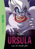 Couverture du livre « Vilains Tome 2 : Ursula, reine des trouble-fêtes » de Rosalind Elland-Goldsmith et Disney aux éditions Hachette Jeunesse
