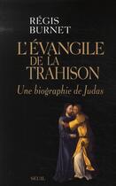 Couverture du livre « L'évangile de la trahison » de Regis Burnet aux éditions Seuil