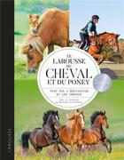 Couverture du livre « Le Larousse du cheval et du poney ; tout sur l'équitation et les chevaux » de Bertrand De Perthuis et Collectif aux éditions Larousse