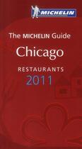 Couverture du livre « Guide michelin chicago 2011 (xf) - the michelin guide chicago restaurants » de Collectif Michelin aux éditions Michelin