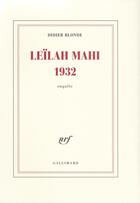 Couverture du livre « Leilah mahi 1932 » de Didier Blonde aux éditions Gallimard