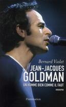Couverture du livre « Jean-Jacques Goldman ; un homme bien comme il faut » de Bernard Violet aux éditions Flammarion