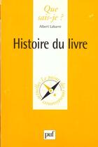 Couverture du livre « Histoire du livre » de Labarre Albert aux éditions Que Sais-je ?