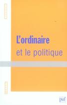 Couverture du livre « L'ordinaire et le politique » de Gautier/Laugier C aux éditions Curapp-ess Editions