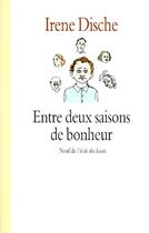 Couverture du livre « Entre deux saisons de bonheur » de Dische Irene / Etore aux éditions Ecole Des Loisirs