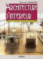 Couverture du livre « Architecture d'intérieur ; maîtriser le croquis de présentation » de Noriyoshi Hasegawa aux éditions Eyrolles