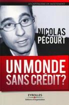 Couverture du livre « Un monde sans crédit ? » de Nicolas Pecourt aux éditions Organisation