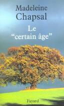 Couverture du livre « Le certain age » de Madeleine Chapsal aux éditions Fayard