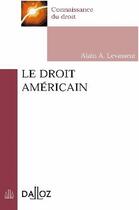 Couverture du livre « Le droit américain » de Alain A. Levasseur aux éditions Dalloz