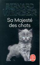 Couverture du livre « Sa majesté des chats » de Bernard Werber aux éditions Le Livre De Poche