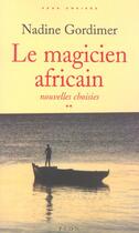 Couverture du livre « Le Magicien Africain » de Nadine Gordimer aux éditions Plon