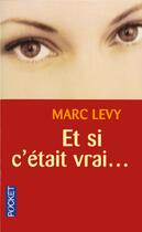 Couverture du livre « Et si c'était vrai... » de Marc Levy aux éditions Pocket