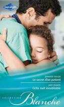 Couverture du livre « Le secret d'un patient ; cette nuit inoubliable » de Jennifer Taylor et Judy Duarte aux éditions Harlequin