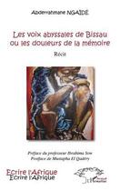 Couverture du livre « Les voix abyssales de Bissau ou les douleurs de la mémoire » de Abderrahmane Ngaide aux éditions Editions L'harmattan