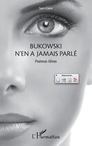 Couverture du livre « Bukowski n'en a jamais parlé » de Sam Gave aux éditions L'harmattan